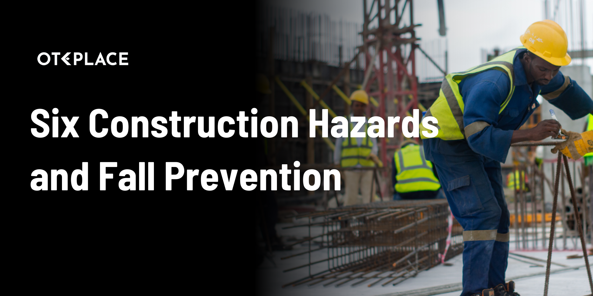 Six Construction Hazards and Fall Prevention