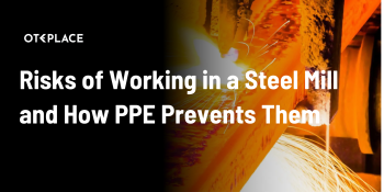 Risks Working in Steel Mills